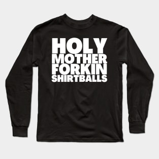 Holy Mother Forkin Shirtballs Eleanor Shellstrop Good Place Long Sleeve T-Shirt